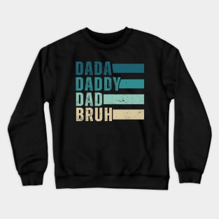 Vintage Dada Daddy Dad Bruh Crewneck Sweatshirt